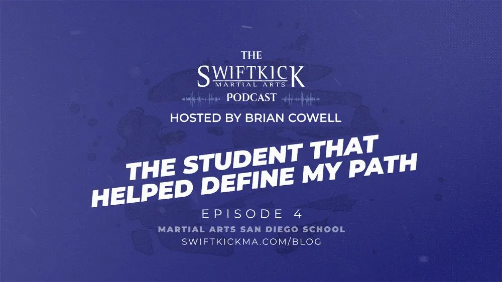 The Student that Helped Define My Path | SwiftKick Podcast Episode 4
